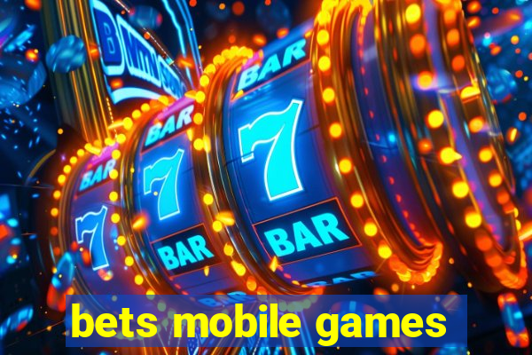 bets mobile games