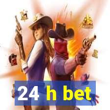 24 h bet