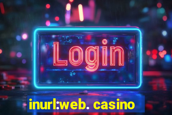 inurl:web. casino