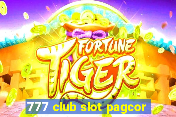 777 club slot pagcor