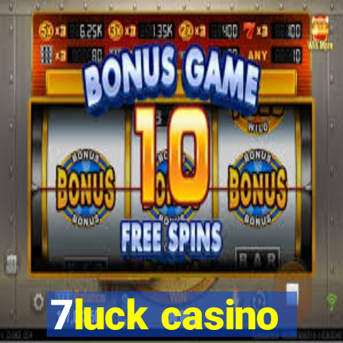 7luck casino