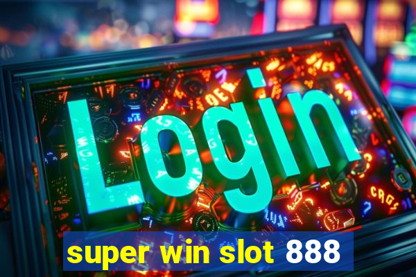 super win slot 888