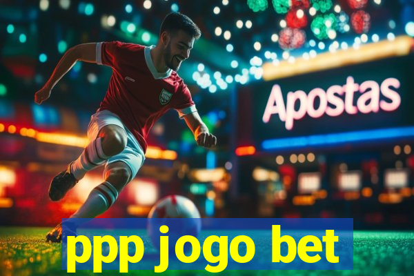 ppp jogo bet