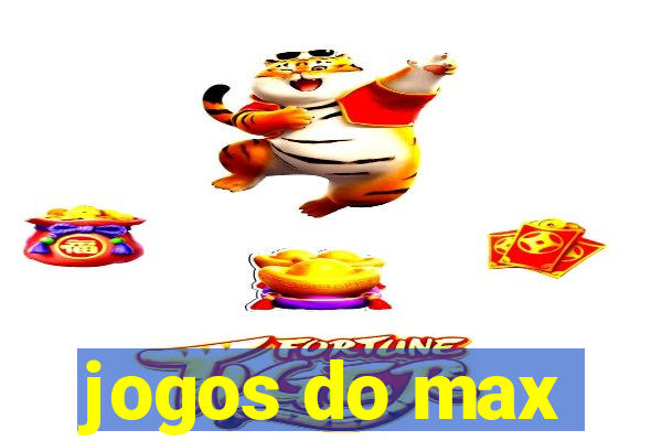 jogos do max