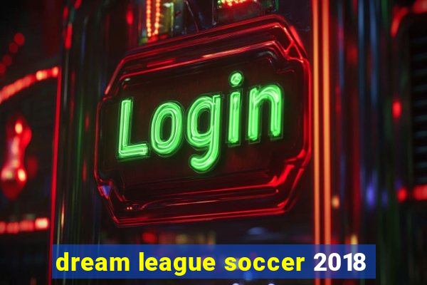 dream league soccer 2018