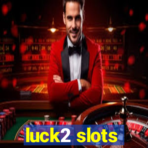 luck2 slots