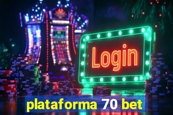 plataforma 70 bet