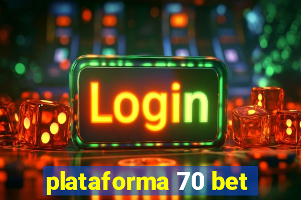 plataforma 70 bet