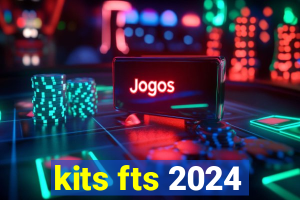 kits fts 2024