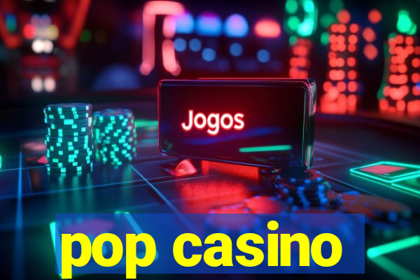 pop casino