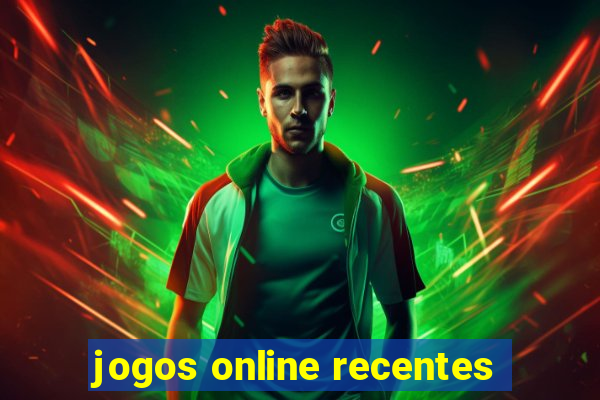 jogos online recentes