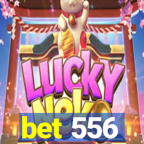 bet 556