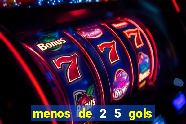 menos de 2 5 gols o que significa