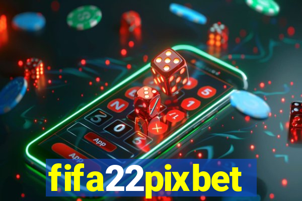 fifa22pixbet