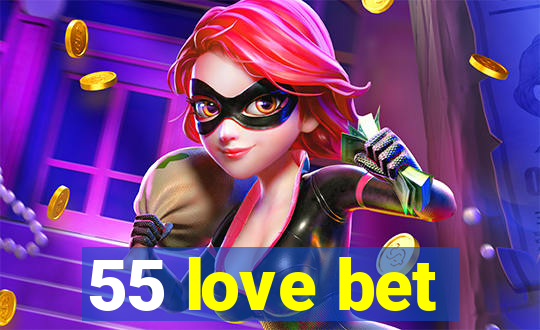 55 love bet