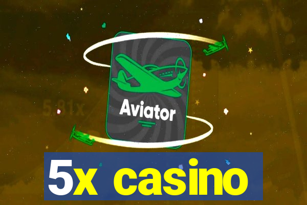 5x casino