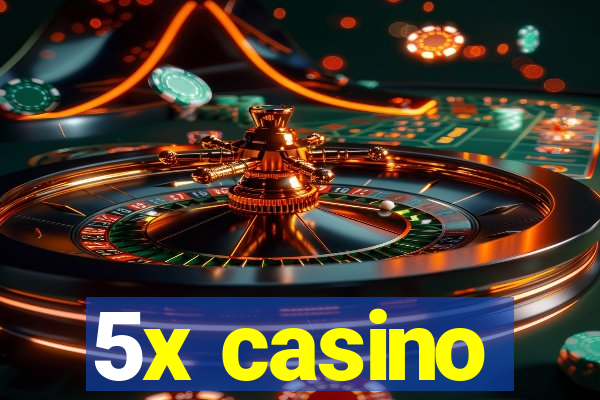 5x casino