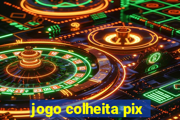 jogo colheita pix