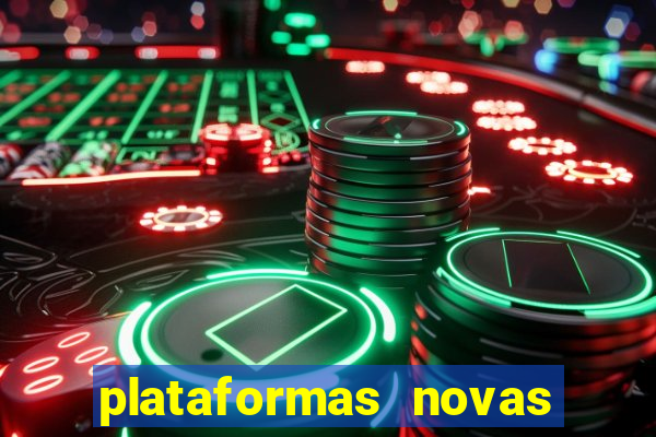 plataformas novas de cassino