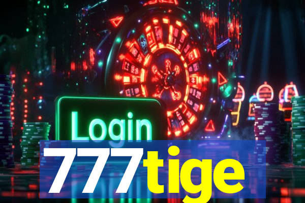 777tige