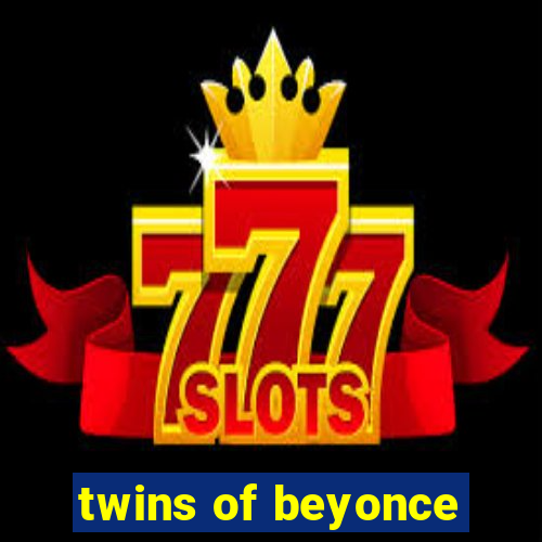 twins of beyonce