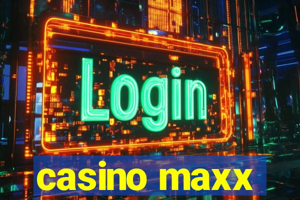 casino maxx