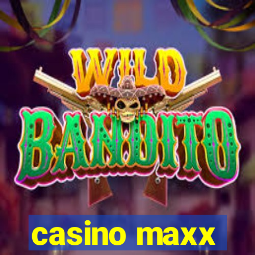 casino maxx