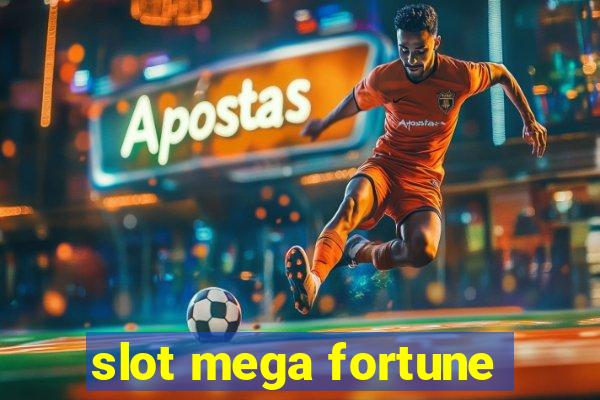 slot mega fortune