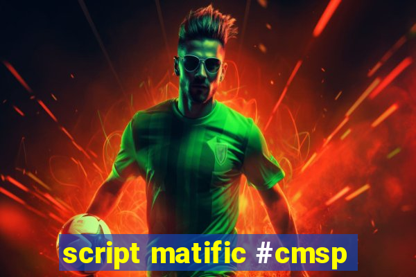 script matific #cmsp