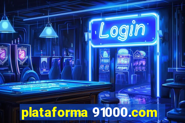 plataforma 91000.com