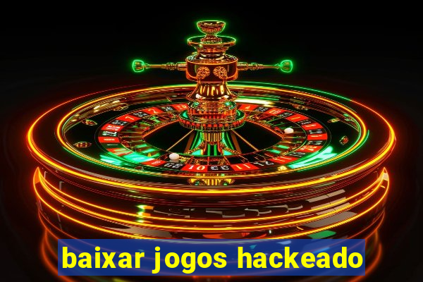 baixar jogos hackeado