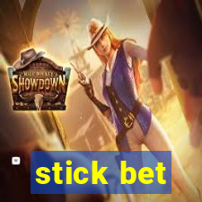 stick bet