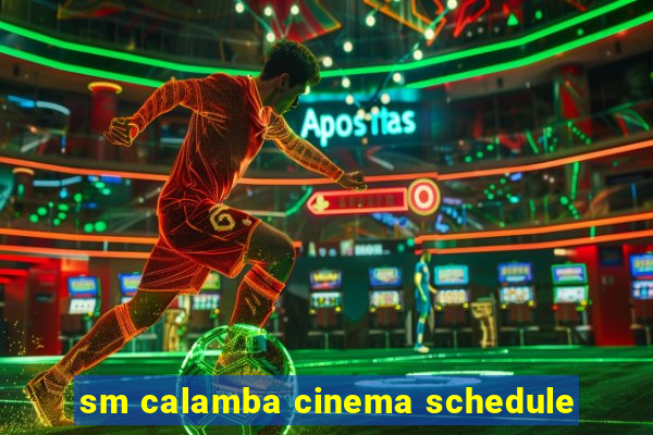 sm calamba cinema schedule