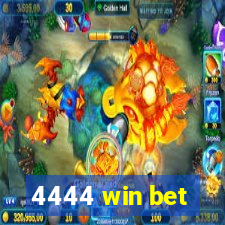 4444 win bet