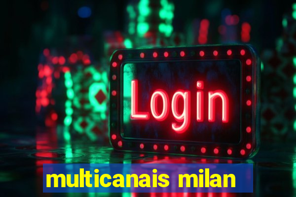 multicanais milan