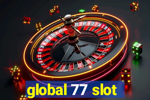 global 77 slot