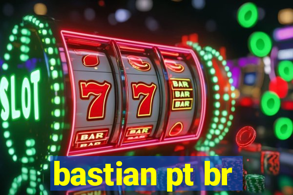 bastian pt br