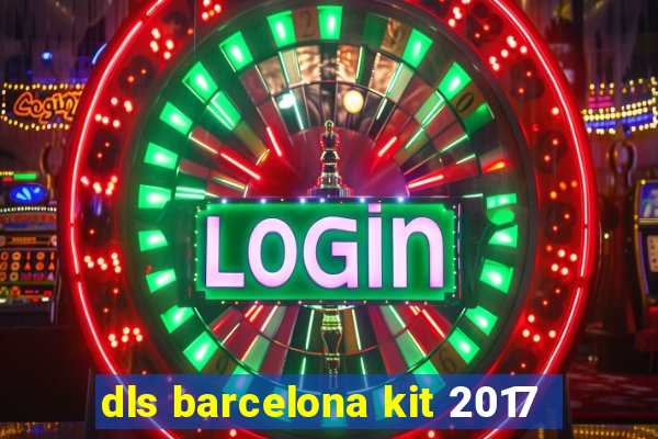 dls barcelona kit 2017