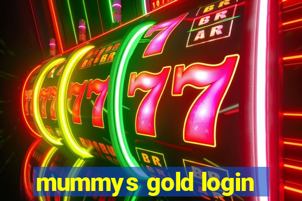 mummys gold login