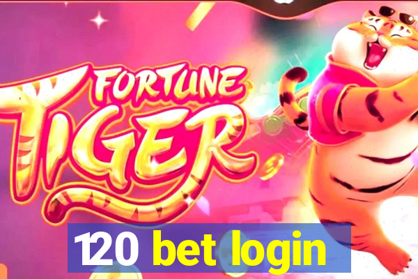 120 bet login