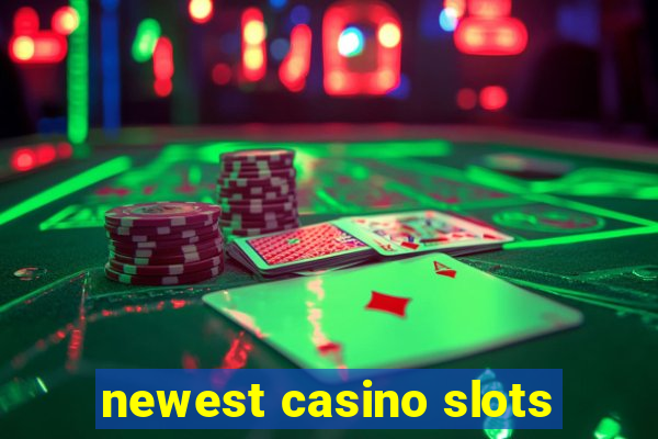 newest casino slots