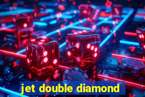 jet double diamond