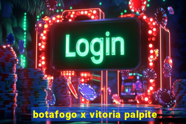 botafogo x vitoria palpite