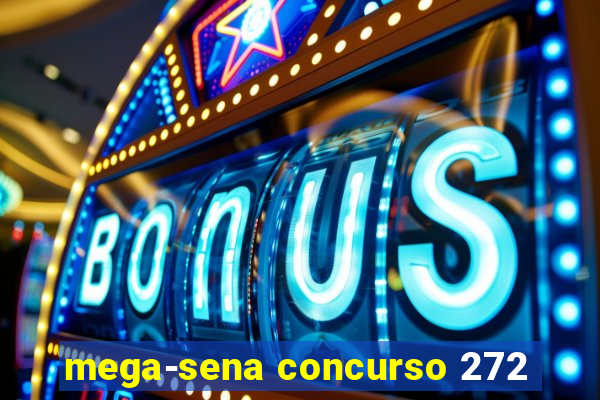 mega-sena concurso 272