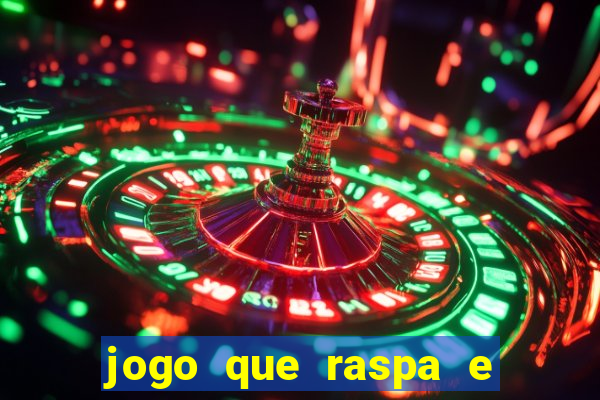 jogo que raspa e ganha dinheiro