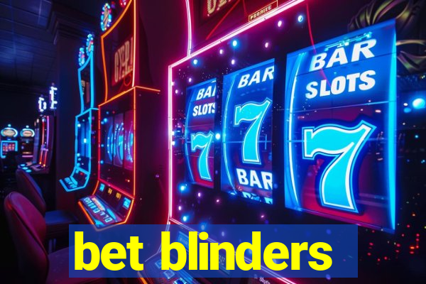 bet blinders