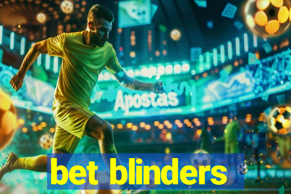 bet blinders