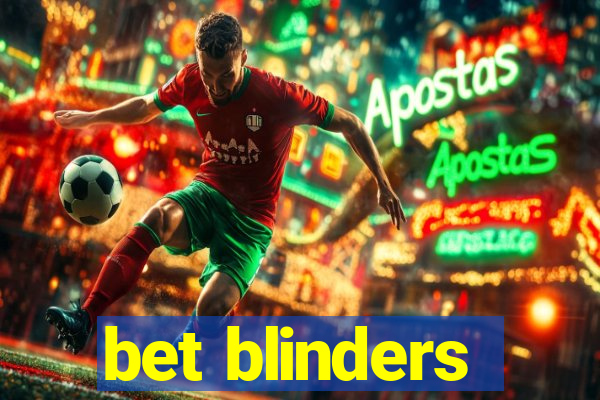 bet blinders