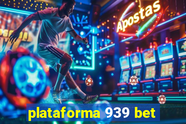 plataforma 939 bet