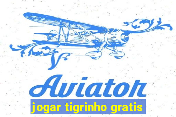 jogar tigrinho gratis